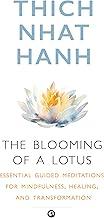 The Blooming of A Lotus : Essential Guided Meditations for Mindfulness, Healing, and Transformation