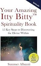 Your Amazing Itty Bitty(TM) Spirituality Book: 15 Key Steps to Discovering the Divine Within