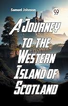 A Journey to the Western Islands of Scotland