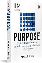 Purpose: Digital Transformation of Individuals, Organizations and Societies