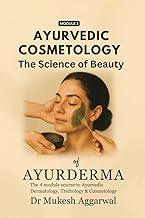 Ayurvedic Cosmetology The Science of Beauty: Module 3