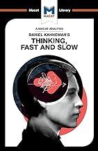 An Analysis of Daniel Kahneman's: Thinking, Fast and Slow