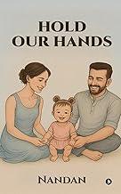 Hold Our Hands