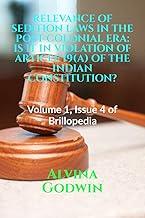 RELEVANCE OF SEDITION LAWS IN THE POST COLONIAL ERA: IS IT IN VIOLATION OF ARTICLE 19(A) OF THE INDIAN CONSTITUTION? : Volume 1, Issue 4 of Brillopedia