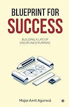 Blueprint for Success: Building a Life of Disciplined Purpose