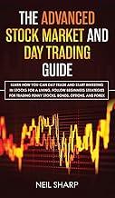 The Advanced Stock Market and Day Trading Guide