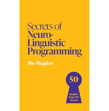 Secrets Of The Nlp Masters: 50 Insights From Nlp Masters