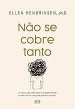 Não se cobre tanto (Portuguese Edition)