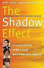 Shadow Effect, The: Illuminating the Hidden Power of Your True Self