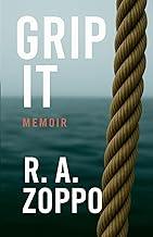 Grip It: A Life Lived All-In