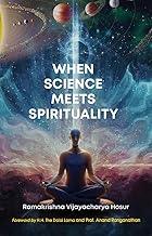 When Science Meets Spirituality [Paperback] Ramakrishna Vijayacharya Hosur