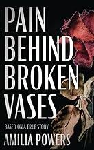 Pain Behind Broken Vases