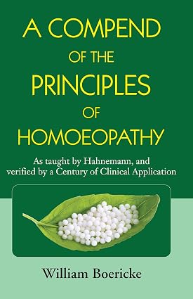 A Compend of the Principles of Homoeopathy - As taught by Hahnemann, and verified by a