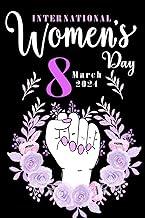 International Women's Day Gifts 2024: Journal Gift For Women Mom, Wife, Girl, Sister, Daughter, Or Friend, International Women's Day Notebook, Lined Journal For Women, Perfect cover 6"x9" / 110 Pages.