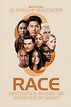 Race: Instituted by God or Invented by Man?