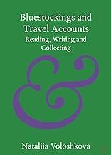 Bluestockings and Travel Accounts: Reading, Writing and Collecting (Elements in Publishing and Book Culture)