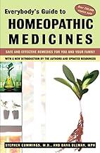 Everybody's Guide to Homeopathic Medicines: Safe and Effective Remedies for You and Your Family, Updated