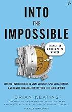 Into The Impossible: Think Like A Nobel Prize Winner (English)