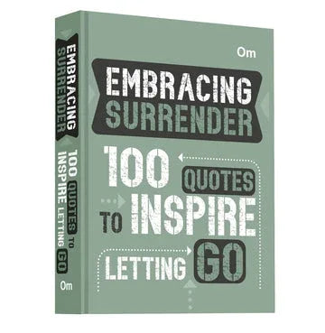 100 Quotes To Inspire Letting Go (Embracing Surrender)