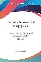 The English Governess In Egypt V1: Harem Life In Egypt And Constantinople (1865)