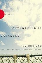 Adventures in Darkness: Memoirs of an Eleven-Year-Old Blind Boy