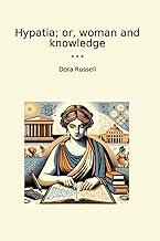 Hypatia; or, woman and knowledge (Classic Books)