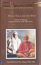 Hatha Yoga: Book 2: Hatha Yoga and the Mind