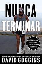 Nunca terminar: Desencadena tu mente y gana la guerra interior