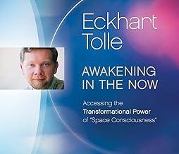 Awakening in the Now: Accessing the Transformational Power of "Space Consciousness"