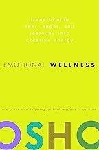 Emotional Wellness: Transforming Fear, Anger, and Jealousy into Creative Energy