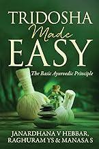 Tridosha Made Easy : The Basic Ayurvedic Principle