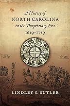 A History of North Carolina in the Proprietary Era, 1629-1729
