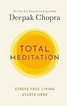 Total Meditation: Practices in Living the Awakened Life