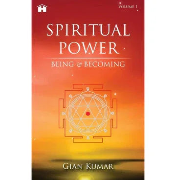 Spiritual Power: Being And Becoming Vol. 1