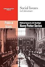Political Issues in J.K. Rowling's Harry Potter Series (Social Issues in Literature)