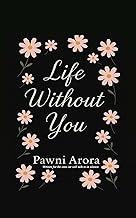 life without you : written for the ones we still talk to in silence