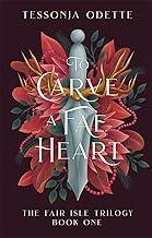 To Carve a Fae Heart: The first book in a breathtaking fae romantasy series