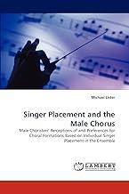 Singer Placement and the Male Chorus