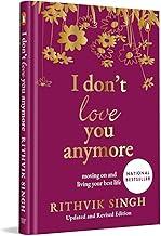 I Don't Love You Anymore: SPECIAL PREMIUM HARDBACK GIFT EDITION | Moving On and Living Your Best Life