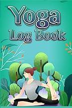 Yoga Log Book : Yoga Notebook Diary to Record Your Practice, Poses, Intentions, Reflections & Routines |Awesome Gifts for Men & Women