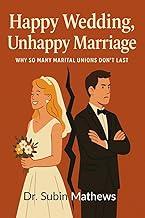 Happy Wedding, Unhappy Marriage: An Honest Look at Why Marriages Fall Apart Today