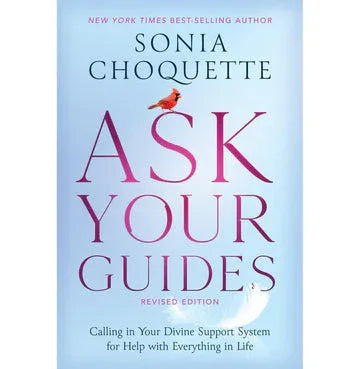 Ask Your Guides: Calling In Your Divine Support System For Help With Everything In Life