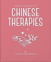 The Little Book of Chinese Therapies: A Clear and Accessible Introduction to Traditional Chinese Medicine: 6