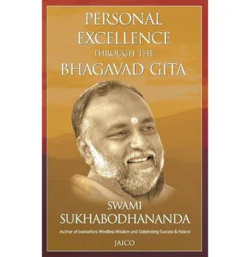 Personal Excellence Through The Bhagavad Gita