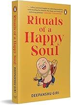 Rituals of a Happy Soul: A Transformative Guide to Manifestation, Daily Rituals, and Personal Growth by Renowned Astrology Expert Deepanshu Giri.