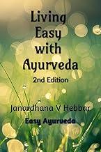 Living Easy With Ayurveda : Improve Lifestyle with Ayurveda (2nd Edition)
