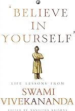‘BELIEVE IN YOURSELF’: LIFE LESSONS FROM VIVEKANANDA