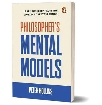 Philosopher'S Mental Models: How To Think Like Lao Tzu, Descartes, Nietzsche, Kierkegaard, Plato, An