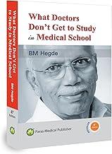 What Doctors Don't Get To Study In Medical School [board_book] B.M. Hegde [Jan 01, 2019]…