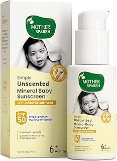 Mother Sparsh Simply Unscented Mineral Baby Sunscreen with Natural Oatmeal -50g, with SPF 50 & UVA/UVB Protection | Fragrance Free Sunscreen for Babies with Sensitive Skin